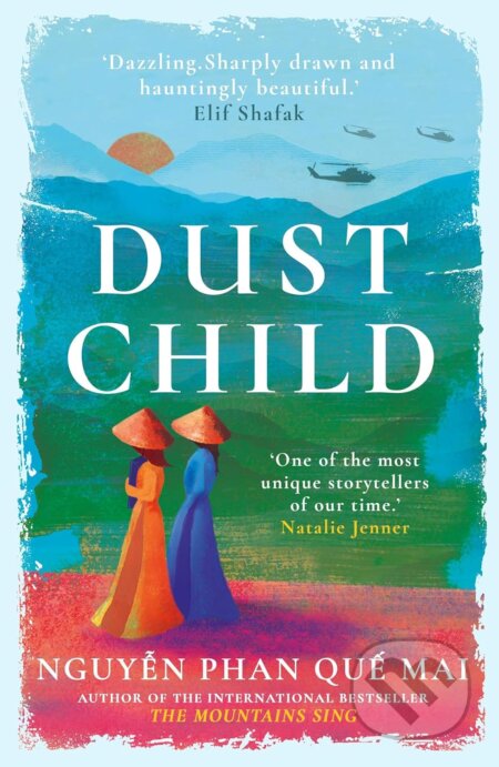 Kniha: Dust Child (Nguyen Phan Que Mai). Oneworld, 2024 Kniha: Dust Child (Nguyen Phan Que Mai). Oneworld, 2024