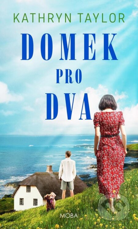 Kniha: Domek pro dva (Kathryn Taylor). Moba, 2024 Kniha: Domek pro dva (Kathryn Taylor). Moba, 2024