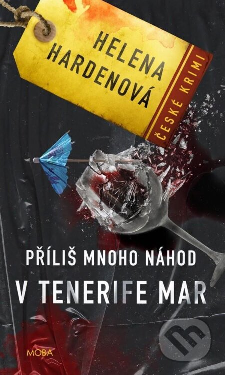 Kniha: Příliš mnoho náhod v Tenerife Mar (Helena Hardenová). Moba, 2024 Kniha: Příliš mnoho náhod v Tenerife Mar (Helena Hardenová). Moba, 2024