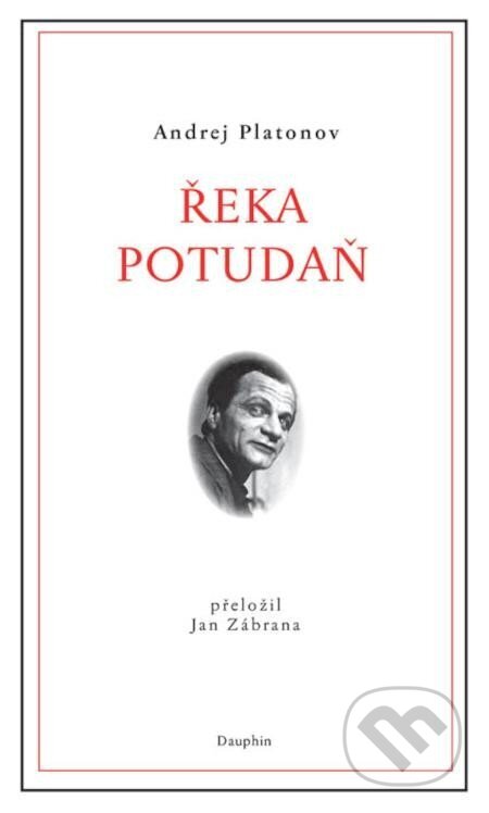 Kniha: Řeka Potudaň (Andrej Platonov). Dauphin, 2024 Kniha: Řeka Potudaň (Andrej Platonov). Dauphin, 2024