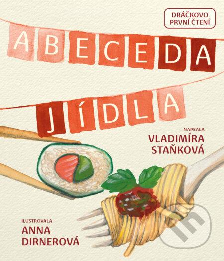 Kniha: Abeceda jídla (Vladimíra Staňková). Drobek, 2024 Kniha: Abeceda jídla (Vladimíra Staňková). Drobek, 2024