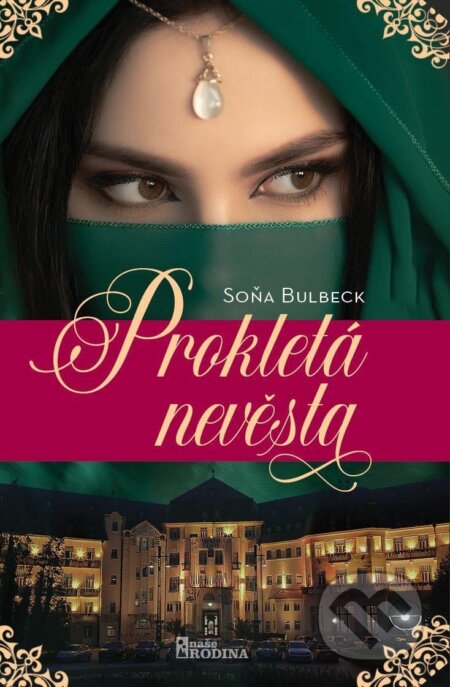 Kniha: Prokletá nevěsta (Soňa Bulbeck). Naše rodina, 2024 Kniha: Prokletá nevěsta (Soňa Bulbeck). Naše rodina, 2024