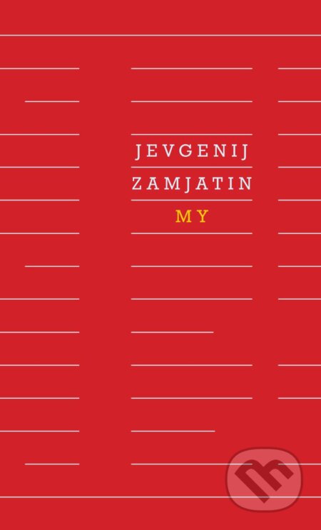 Kniha: My (Jevgenij Zamjatin). Odeon CZ, 2024 Kniha: My (Jevgenij Zamjatin). Odeon CZ, 2024