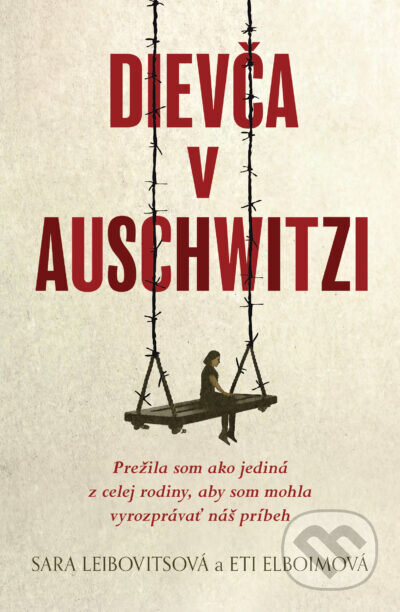 Kniha: Dievča v Auschwitzi (Eti Elboim a Sara Leibovits). Tatran, 2024 Kniha: Dievča v Auschwitzi (Eti Elboim a Sara Leibovits). Tatran, 2024