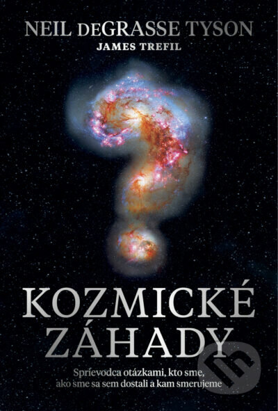 Kniha: Kozmické záhady (James Trefil a Neil deGrasse Tyson). Tatran, 2024 Kniha: Kozmické záhady (James Trefil a Neil deGrasse Tyson). Tatran, 2024