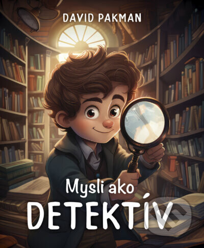 Kniha: Mysli ako detektív (David Pakman). Tatran, 2024 Kniha: Mysli ako detektív (David Pakman). Tatran, 2024