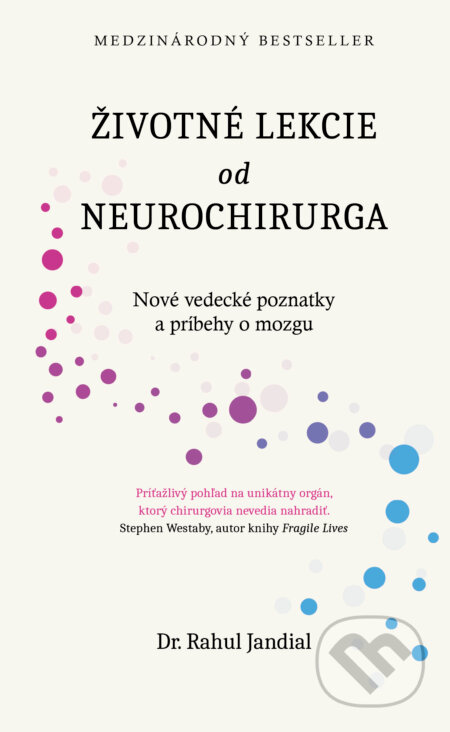 Kniha: Životné lekcie od neurochirurga (Rahul Jandial). Slovenský spisovateľ, 2024 Kniha: Životné lekcie od neurochirurga (Rahul Jandial). Slovenský spisovateľ, 2024