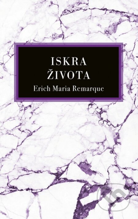 Kniha: Iskra života (Erich Maria Remarque). Slovenský spisovateľ, 2024 Kniha: Iskra života (Erich Maria Remarque). Slovenský spisovateľ, 2024
