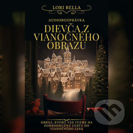 Audiokniha: Dievča z vianočného obrazu (Lori Bella). Lori Bella, 2024 Audiokniha: Dievča z vianočného obrazu (Lori Bella). Lori Bella, 2024