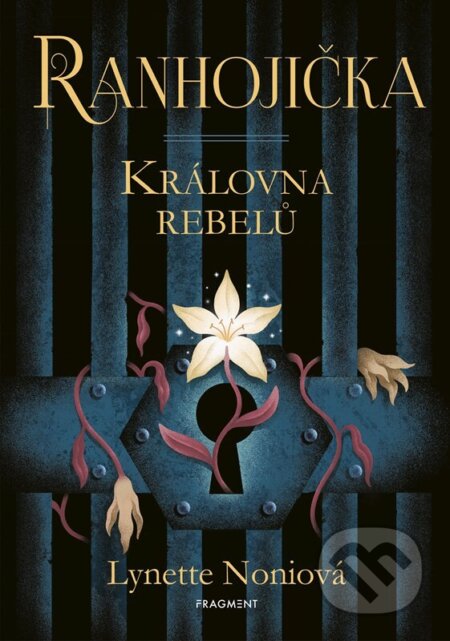 Kniha: Ranhojička: Královna rebelů (Lynette Noni). Fragment, 2024 Kniha: Ranhojička: Královna rebelů (Lynette Noni). Fragment, 2024