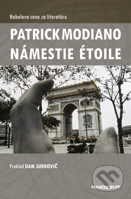 Kniha: Námestie Étoile (Patrick Modiano). Marenčin PT, 2024 Kniha: Námestie Étoile (Patrick Modiano). Marenčin PT, 2024