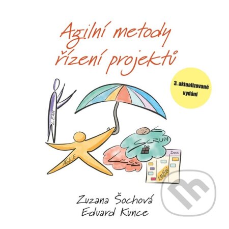 Kniha: Agilní metody řízení projektů (Eduard Kunce a Zuzana Šochová). Computer Press, 2024 Kniha: Agilní metody řízení projektů (Eduard Kunce a Zuzana Šochová). Computer Press, 2024