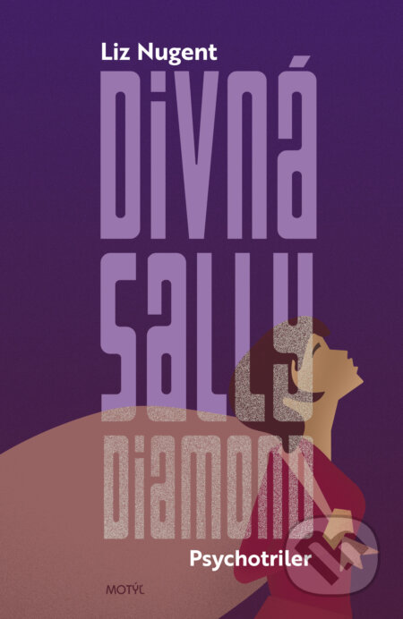 Kniha: Divná Sally Diamond (Liz Nugent). Motýľ, 2024 Kniha: Divná Sally Diamond (Liz Nugent). Motýľ, 2024