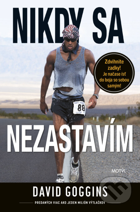 Kniha: Nikdy sa nezastavím (David Goggins). Motýľ, 2024 Kniha: Nikdy sa nezastavím (David Goggins). Motýľ, 2024