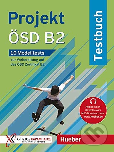 Kniha: Projekt ÖSD B2 Testbuch +AUDIO (Max Hueber Verlag). Max Hueber Verlag Kniha: Projekt ÖSD B2 Testbuch +AUDIO (Max Hueber Verlag). Max Hueber Verlag