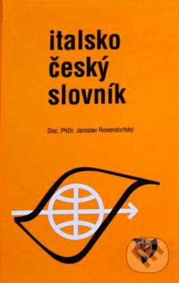 Kniha: Italsko-český slovník (Jaroslav Rosendorfský). ICK-Ráček,Velehrad sro, 2000 Kniha: Italsko-český slovník (Jaroslav Rosendorfský). ICK-Ráček,Velehrad sro, 2000