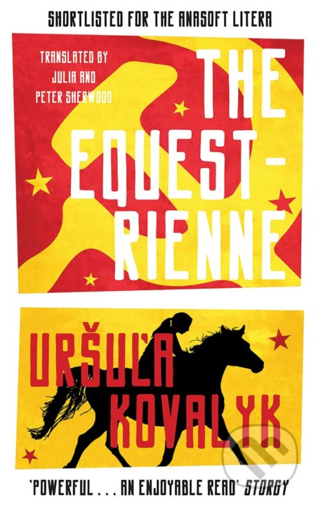 Kniha: The Equestrienne (Uršula Kovalyk). Parthian Books, 2022 Kniha: The Equestrienne (Uršula Kovalyk). Parthian Books, 2022