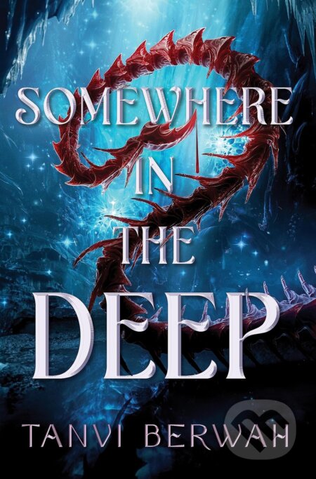 Kniha: Somewhere in the Deep (Tanvi Berwah). Sourcebooks Casablanca, 2024 Kniha: Somewhere in the Deep (Tanvi Berwah). Sourcebooks Casablanca, 2024