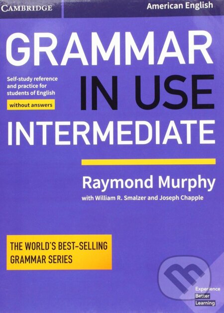 Kniha: Grammar in Use Intermediate Student's Book without Answers: Self-study Reference and Practice for Students of American English (Raymond Murphy). Cambridge University Press Kniha: Grammar in Use Intermediate Student's Book without Answers: Self-study Reference and Practice for Students of American English (Raymond Murphy). Cambridge University Press