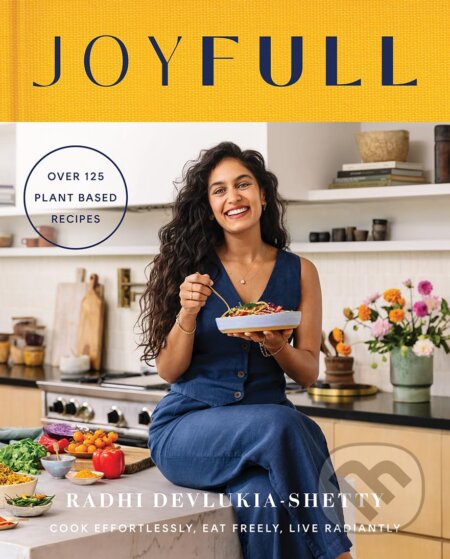 Kniha: JoyFull (Radhi Devlukia-Shetty). Thorsons, 2024 Kniha: JoyFull (Radhi Devlukia-Shetty). Thorsons, 2024