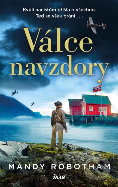 Kniha: Válce navzdory (Mandy Robotham). Ikar CZ, 2024 Kniha: Válce navzdory (Mandy Robotham). Ikar CZ, 2024