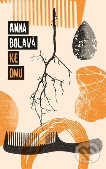 Kniha: Ke dnu (Anna Bolavá). Odeon CZ, 2024 Kniha: Ke dnu (Anna Bolavá). Odeon CZ, 2024