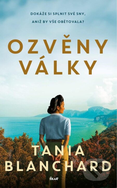 Kniha: Ozvěny války (Tania Blanchard). Ikar CZ, 2024 Kniha: Ozvěny války (Tania Blanchard). Ikar CZ, 2024