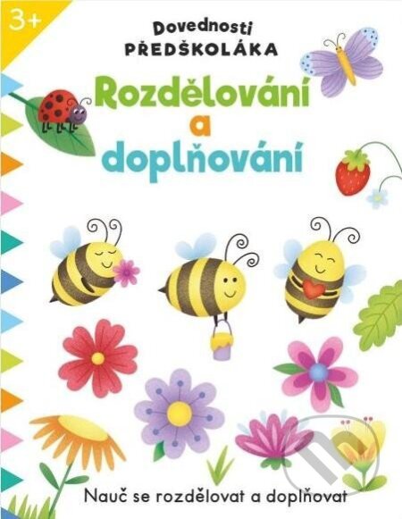 Kniha: Dovednosti předškoláka: Rozdělování a doplňování (Svojtka&Co.). Svojtka&Co., 2024 Kniha: Dovednosti předškoláka: Rozdělování a doplňování (Svojtka&Co.). Svojtka&Co., 2024