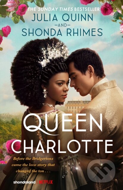 Kniha: Queen Charlotte (Julia Quinn a Shonda Rhimes). Piatkus, 2024 Kniha: Queen Charlotte (Julia Quinn a Shonda Rhimes). Piatkus, 2024