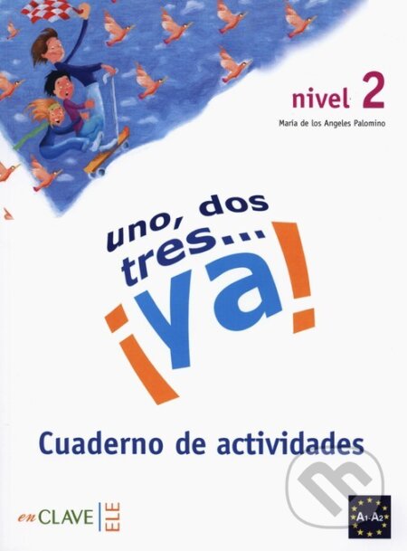 Kniha: Uno, dos, tres...¡Ya! 2 - Cuaderno de actividades (Enclave-Ele). Enclave-Ele Kniha: Uno, dos, tres...¡Ya! 2 - Cuaderno de actividades (Enclave-Ele). Enclave-Ele