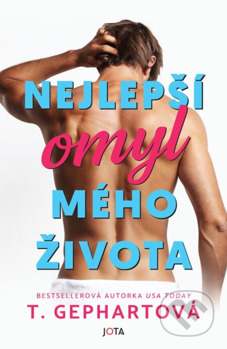 Kniha: Nejlepší omyl mého života (T. Gephart). Jota, 2024 Kniha: Nejlepší omyl mého života (T. Gephart). Jota, 2024