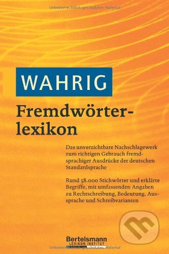 Kniha: Wahrig Fremdwörterlexikon (Bertelsmann). Bertelsmann Kniha: Wahrig Fremdwörterlexikon (Bertelsmann). Bertelsmann