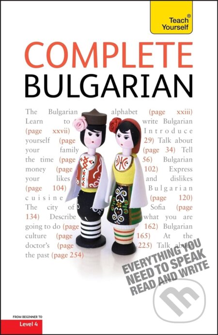 Kniha: Complete Bulgarian Beginner to Intermediate Course (Michael Holman a Mira Kotvatcheva). Teach Yourself, 2018 Kniha: Complete Bulgarian Beginner to Intermediate Course (Michael Holman a Mira Kotvatcheva). Teach Yourself, 2018
