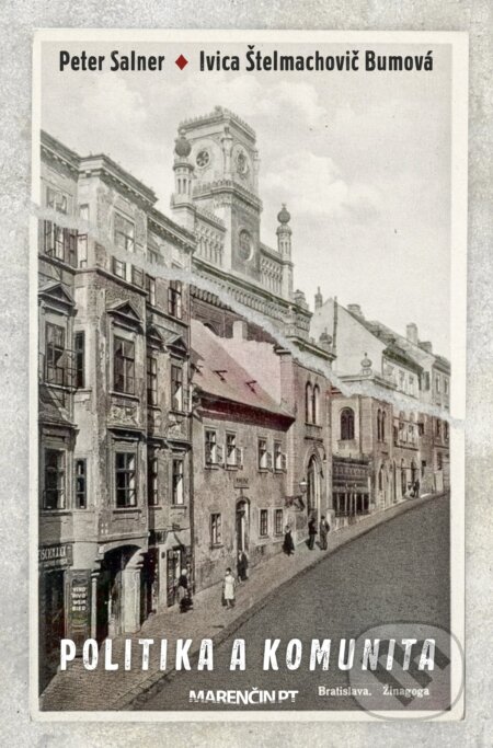 Kniha: Politika a komunita (Ivica Štelmachovič Bumová a Peter Salner). Marenčin PT, 2024 Kniha: Politika a komunita (Ivica Štelmachovič Bumová a Peter Salner). Marenčin PT, 2024