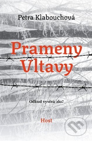 Kniha: Prameny Vltavy (Petra Klabouchová). Host, 2024 Kniha: Prameny Vltavy (Petra Klabouchová). Host, 2024