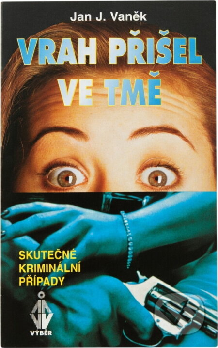 Kniha: Vrah přišel ve tmě (Jan J. Vaněk). , 1995 Kniha: Vrah přišel ve tmě (Jan J. Vaněk). , 1995