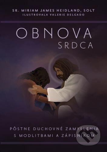 Kniha: Obnova srdca (Miriam James Heidland). Christian Project Support, 2024 Kniha: Obnova srdca (Miriam James Heidland). Christian Project Support, 2024