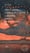Kniha: Fred Chappell, Cormac McCarthy a proměny románu na americkém Jihu (Marcel Arbeit). Periplum, 2007 Kniha: Fred Chappell, Cormac McCarthy a proměny románu na americkém Jihu (Marcel Arbeit). Periplum, 2007