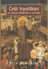 Kniha: Čeští františkáni na přelomu středověku a novověku (Petr Hlaváček). Academia, 2005 Kniha: Čeští františkáni na přelomu středověku a novověku (Petr Hlaváček). Academia, 2005
