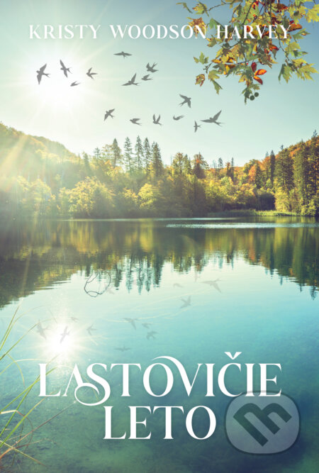 Kniha: Lastovičie leto (Kristy Woodson Harvey). DOT., 2024 Kniha: Lastovičie leto (Kristy Woodson Harvey). DOT., 2024