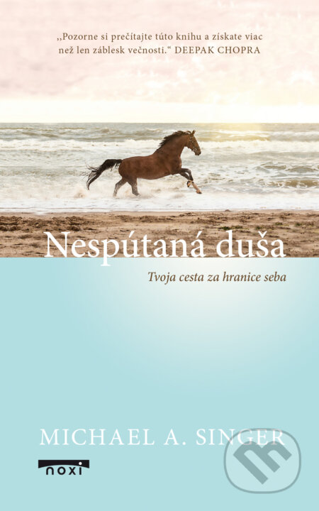 Kniha: Nespútaná duša (Michael A. Singer). NOXI, 2024 Kniha: Nespútaná duša (Michael A. Singer). NOXI, 2024