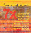 Kniha: Život sedmkrát jinak (Bohuslav Šnajder a Marek Eben). Gasset, 2006 Kniha: Život sedmkrát jinak (Bohuslav Šnajder a Marek Eben). Gasset, 2006