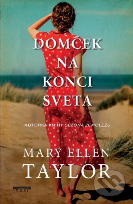 Kniha: Domček na konci sveta (Mary Ellen Taylor). NOXI, 2024 Kniha: Domček na konci sveta (Mary Ellen Taylor). NOXI, 2024