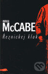 Kniha: Řeznickej kluk (Patrick McCabe). Host, 1999 Kniha: Řeznickej kluk (Patrick McCabe). Host, 1999