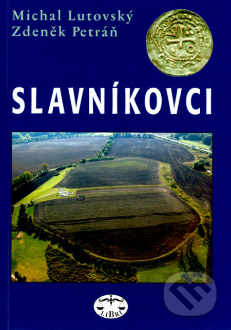 Kniha: Slavníkovci (Michal Lutovský). Libri, 2004 Kniha: Slavníkovci (Michal Lutovský). Libri, 2004