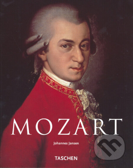 Kniha: Mozart (Johannes Jansen). Slovart, 2006 Kniha: Mozart (Johannes Jansen). Slovart, 2006