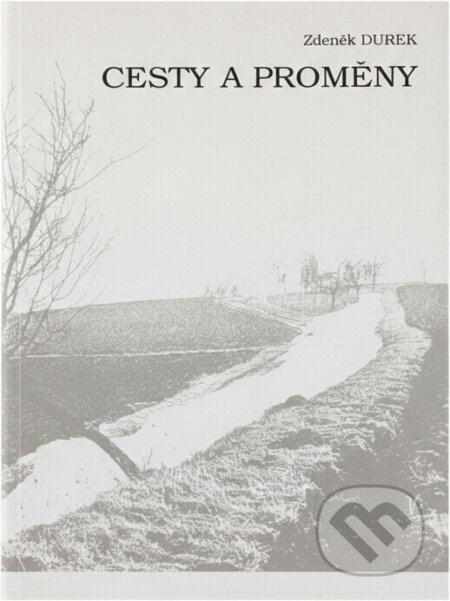 Kniha: Cesty a proměny (Zdeněk Durek). Fragment, 1994 Kniha: Cesty a proměny (Zdeněk Durek). Fragment, 1994