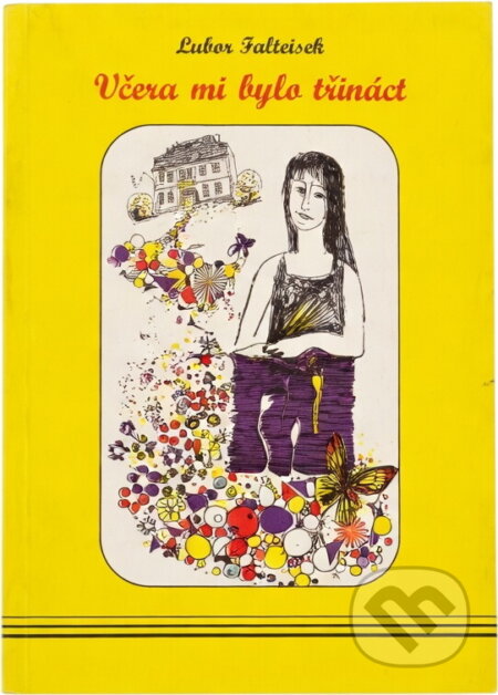 Kniha: Včera mi bylo třináct (Lubor Falteisek). Impreso plus, 1993 Kniha: Včera mi bylo třináct (Lubor Falteisek). Impreso plus, 1993
