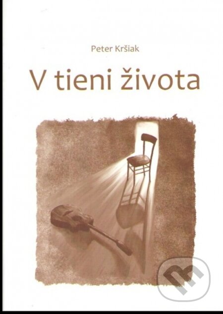 Kniha: V tieni života (Peter Kršiak). Vydavateľstvo Spolku slovenských spisovateľov, 2024 Kniha: V tieni života (Peter Kršiak). Vydavateľstvo Spolku slovenských spisovateľov, 2024