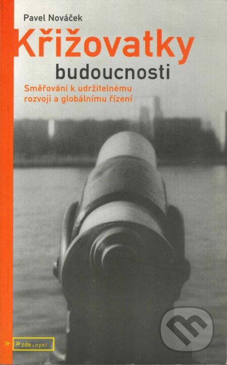 Kniha: Křižovatky budoucnosti (Pavel Nováček). G plus G, 1999 Kniha: Křižovatky budoucnosti (Pavel Nováček). G plus G, 1999